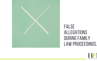 false allegations during family law proceedings