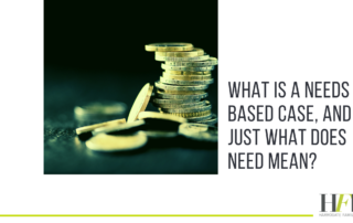 What is a needs based case, and what does ‘need’ mean?