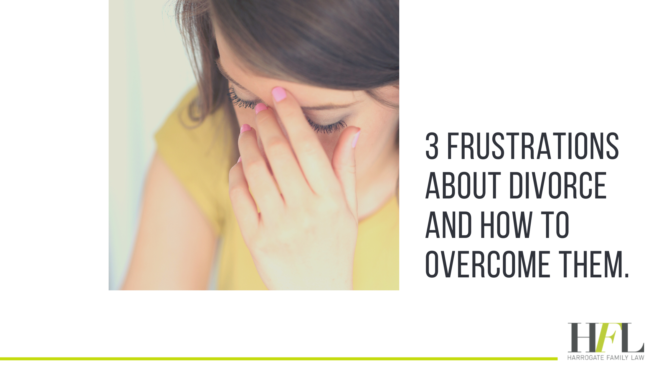 3 frustrations about divorce and how to overcome them