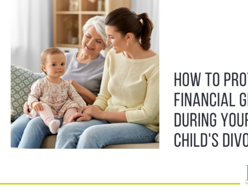 How to protect financial gifts during your child’s divorce
