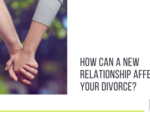 How can a new relationship affect your divorce?