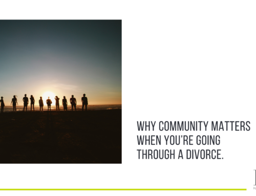 Why community matters when you’re going through a divorce